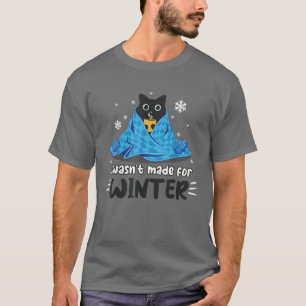 Lustig, ich bin nicht für den Winter gemacht Süße T-Shirt