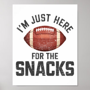 Lustig, ich bin nur wegen der Snacks hier Fußll 2 Poster