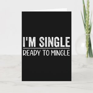 Lustig Ich Bin Single Bereit Zum Flirten Single Le Karte
