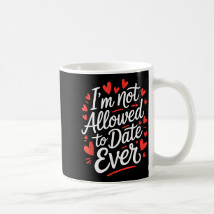 Lustig, ich darf nie daten und sage Sarkasmus Kaffeetasse