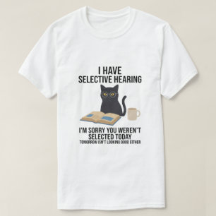 Lustig Ich habe selektives Gehör Du warst nicht Wi T-Shirt