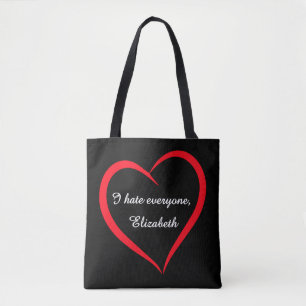 Lustig Ich hasse jeden benutzerdefinierten Namen I Tasche