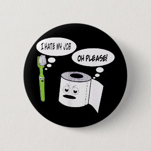 Lustig, ich hasse meinen Job Zahnbürste Toilettenp Button