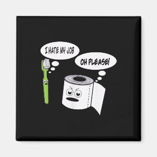 Lustig, ich hasse meinen Job Zahnbürste Toilettenp Magnet