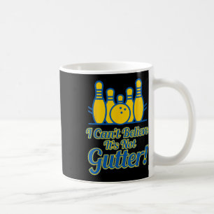 Lustig Ich kann nicht glauben, dass es nicht Gutte Kaffeetasse