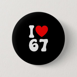 Lustig Ich Liebe 67 Meme Liebhaber Slang Sechs Sie Button
