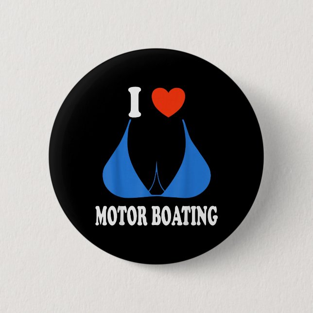 Lustig, ich liebe Motorbootfahren unangemessener B Button (Vorderseite)