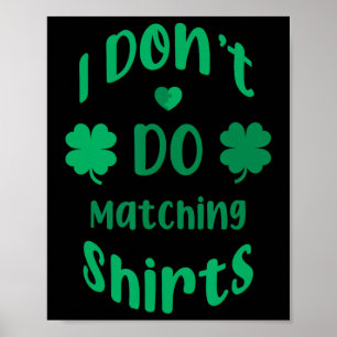 Lustig, ich mache keine passenden Shirts am St. Pa Poster