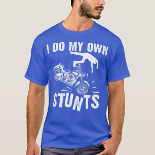 Lustig, ich mache meine eigenen Stunts Cooles Moto T-Shirt