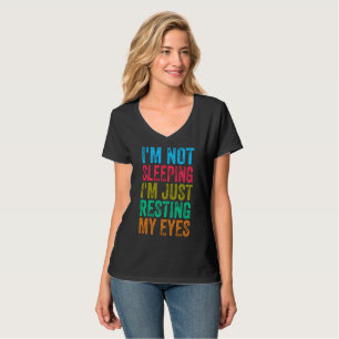 lustig ich schlafe nicht, ich ruhe mich nur die Au T-Shirt
