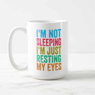 lustig ich schlafe nicht ich ruhe nur meine Augen Kaffeetasse