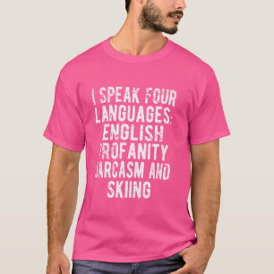 Lustig Ich Spreche Vier Sprachen Skifahren Humor D T-Shirt
