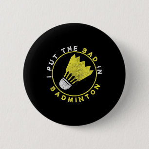 Lustig, ich stecke das Schlechte in Badminton Button