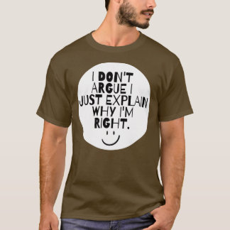 Lustig Ich Streite Nicht Ich Erkläre Nur Warum Ich T-Shirt