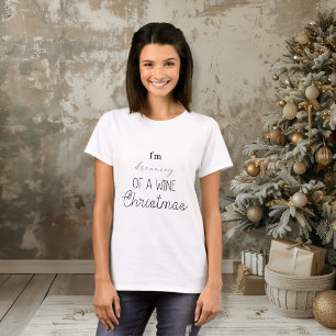 Lustig Ich Träume Von Einem Wein-Weihnachten T-Shirt