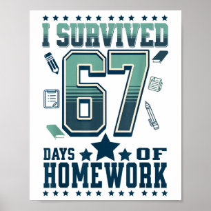 Lustig ich überlebte 67 Tage Schule Harte Hausaufg Poster