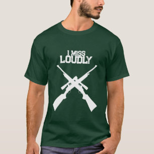 Lustig Ich Vermisse Lautes Jagen T-Shirt