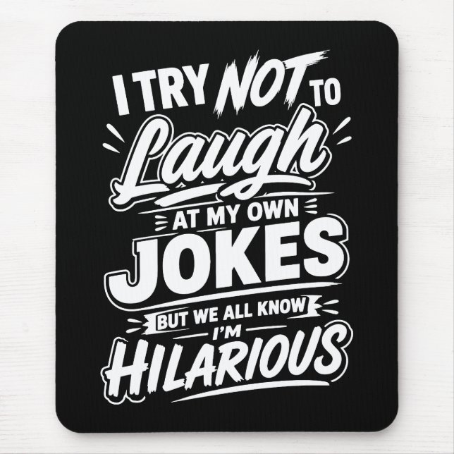 Lustig Ich versuche, nicht über meine eigenen Witz Mousepad (Vorne)