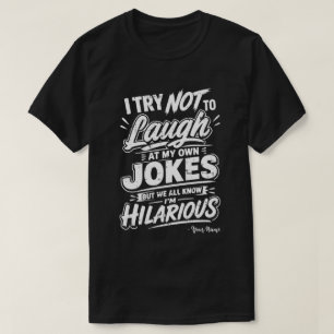 Lustig Ich Versuche Nicht Über Meine Eigenen Witze T-Shirt