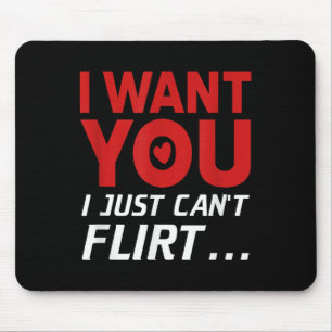 Lustig, ich will dich, ich kann einfach nicht flir mousepad