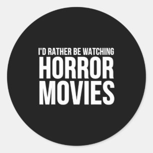 Lustig, ich würde lieber Horrorfilme schauen Runder Aufkleber
