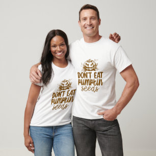 Lustig Iss keine Kürbiskerne - Erntedankfest T-Shirt