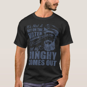 Lustig ist es nicht ein Tag am See, bis mein Dingh T-Shirt