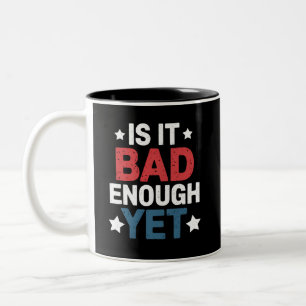 Lustig Ist es schlimm genug doch patriotisch polit Zweifarbige Tasse