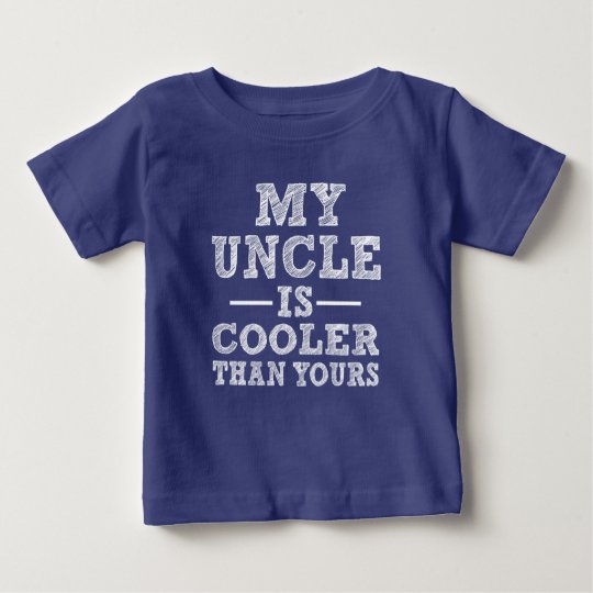 Lustig ist mein Onkel cooler als Ihr Baby T-shirt