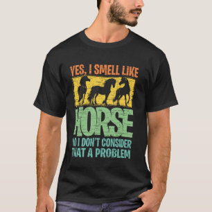 Lustig Ja ich rieche nach Pferdereiten, Reitsport T-Shirt