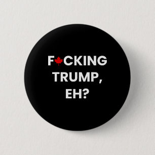 Lustig Kanada Ahornblatt F-cking Trump, Eh Button