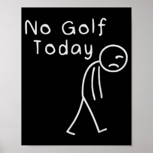 Lustig Kein Golf Heute Lustig Golf Männer  Poster