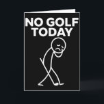 Lustig Kein Golf Heute Lustig Trauriger Stickman-G Karte<br><div class="desc">Lustig Kein Golf Heute Lustig Trauriger Stickman-Golfer Golfer</div>