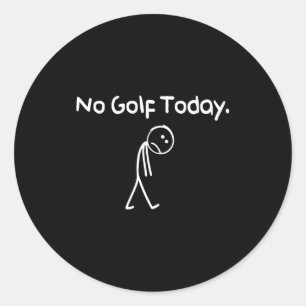 Lustig kein Golf heute Trauriger Stickman Golfer G Runder Aufkleber