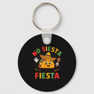 Lustig Kein Siesta Lass uns Fiesta Cinco Mayo Taco Schlüsselanhänger