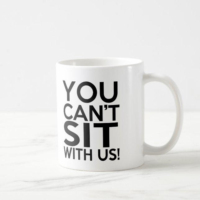 Lustig können Sie nicht mit uns Tasse sitzen (Rechts)