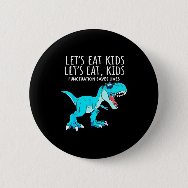 Lustig Lasst Uns Kinder Essen Interpunktion Rettet Button (Vorderseite)