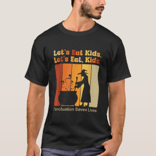 Lustig Lasst Uns Kinder Essen Punktuation Rettet L T-Shirt