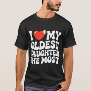 Lustig Lieblings Älteste Tochter Stolzer Elterntei T-Shirt