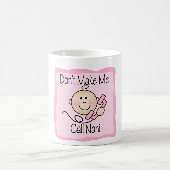 Lustig machen Sie mich Anruf Nani nicht Kaffeetasse (Mittel)