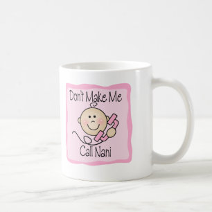 Lustig machen Sie mich Anruf Nani nicht Kaffeetasse