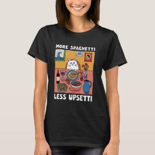 Lustig Mehr Spaghetti Weniger Upsetti Katzenfutter T-Shirt