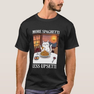 Lustig Mehr Spaghetti Weniger Upsetti Süße Katze S T-Shirt