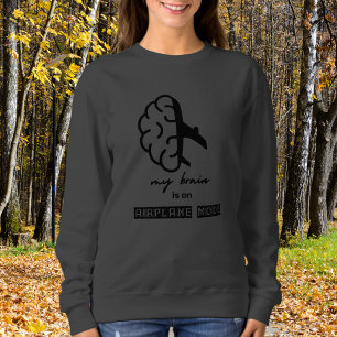 Lustig Mein Gehirn ist im Flugmodus Kollege Einfac Sweatshirt
