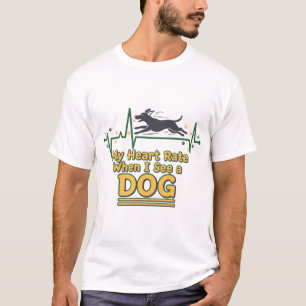Lustig Mein Herzschlag Wenn Ich Einen Hund Sehe T-Shirt