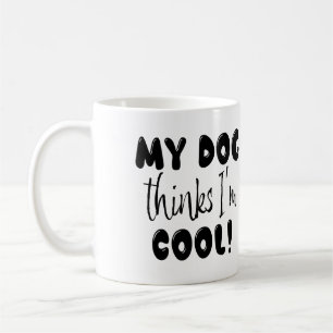 Lustig Mein Hund findet mich cool Kaffeetasse