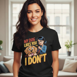 Lustig Mein Hund mag dich ich nicht Sarkastisches  T-Shirt
