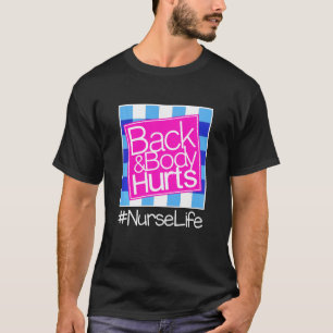 Lustig Mein Rücken & Körper schmerzt Krankenpflege T-Shirt