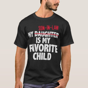 Lustig Mein Schwiegersohn Ist Mein Lieblingskind H T-Shirt