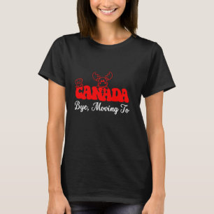 lustig mit dem Umzug nach Kanada 1. Juli kanadisch T-Shirt